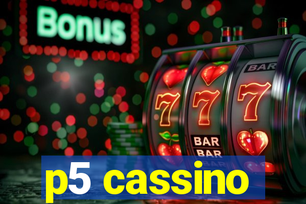 p5 cassino
